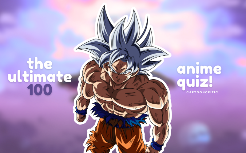 The 100 Anime Quiz!